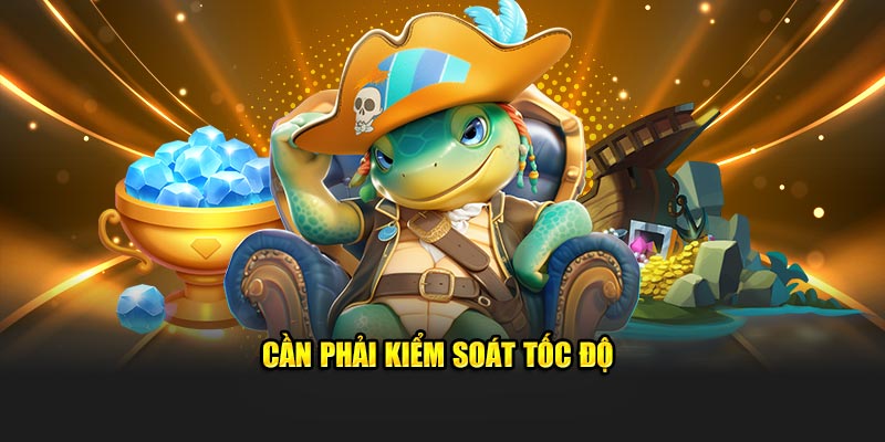 Cần phải kiểm soát tốc độ